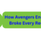 How Avengers Endgame Broke Every Record