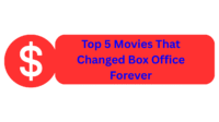 Top 5 Movies That Changed Box Office Forever
